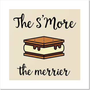 The S'More The Merrier Posters and Art